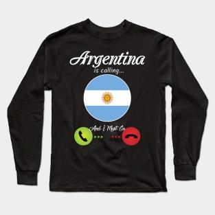 Argentina Is Calling Long Sleeve T-Shirt